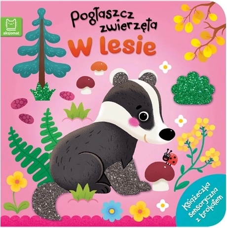 Pogłaszcz zwierzęta: i skoven – sansebog med taktile elementer og glimmer