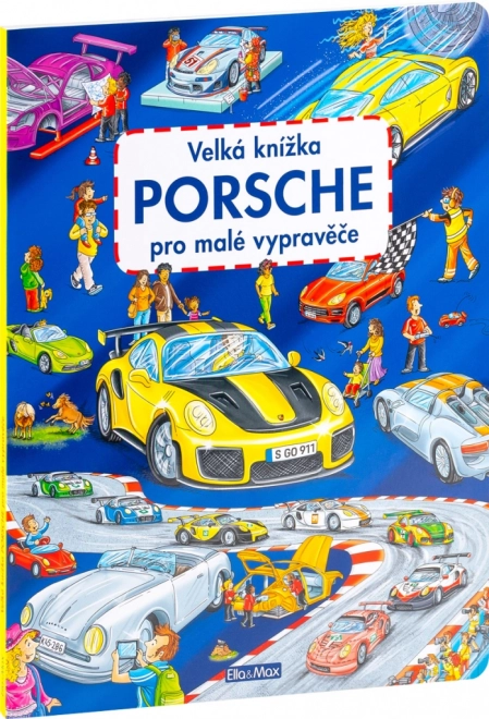 Den store PORSCHE-billedbog til små eventyrere